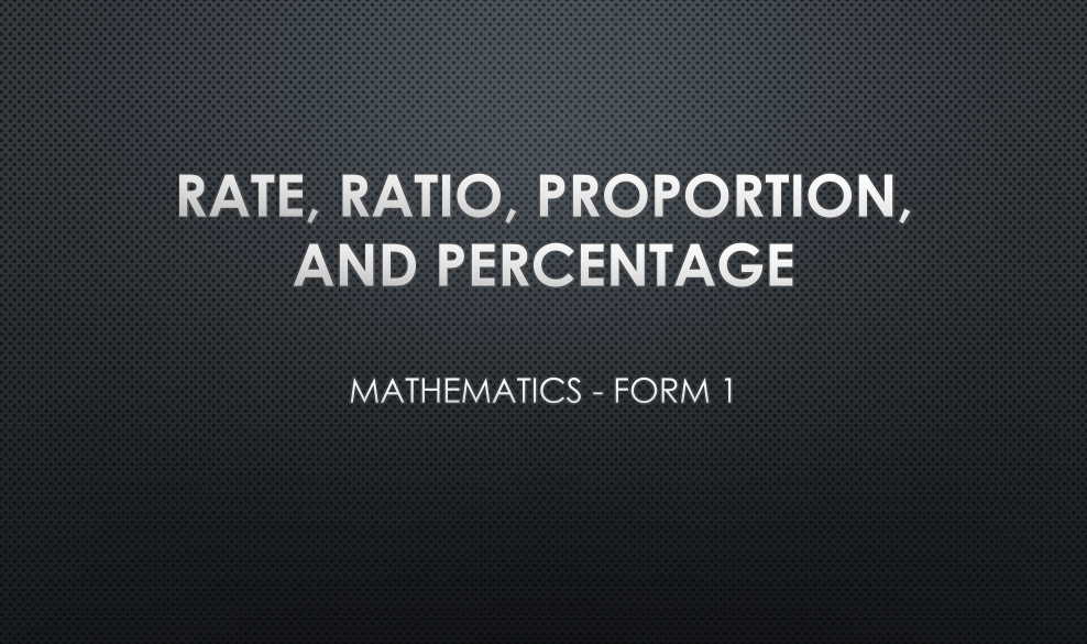 RATE, RATIO, PROPORTION, AND PERCENTAGE